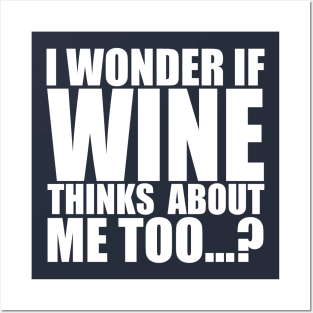 I wonder if WINE thinks about me too Posters and Art